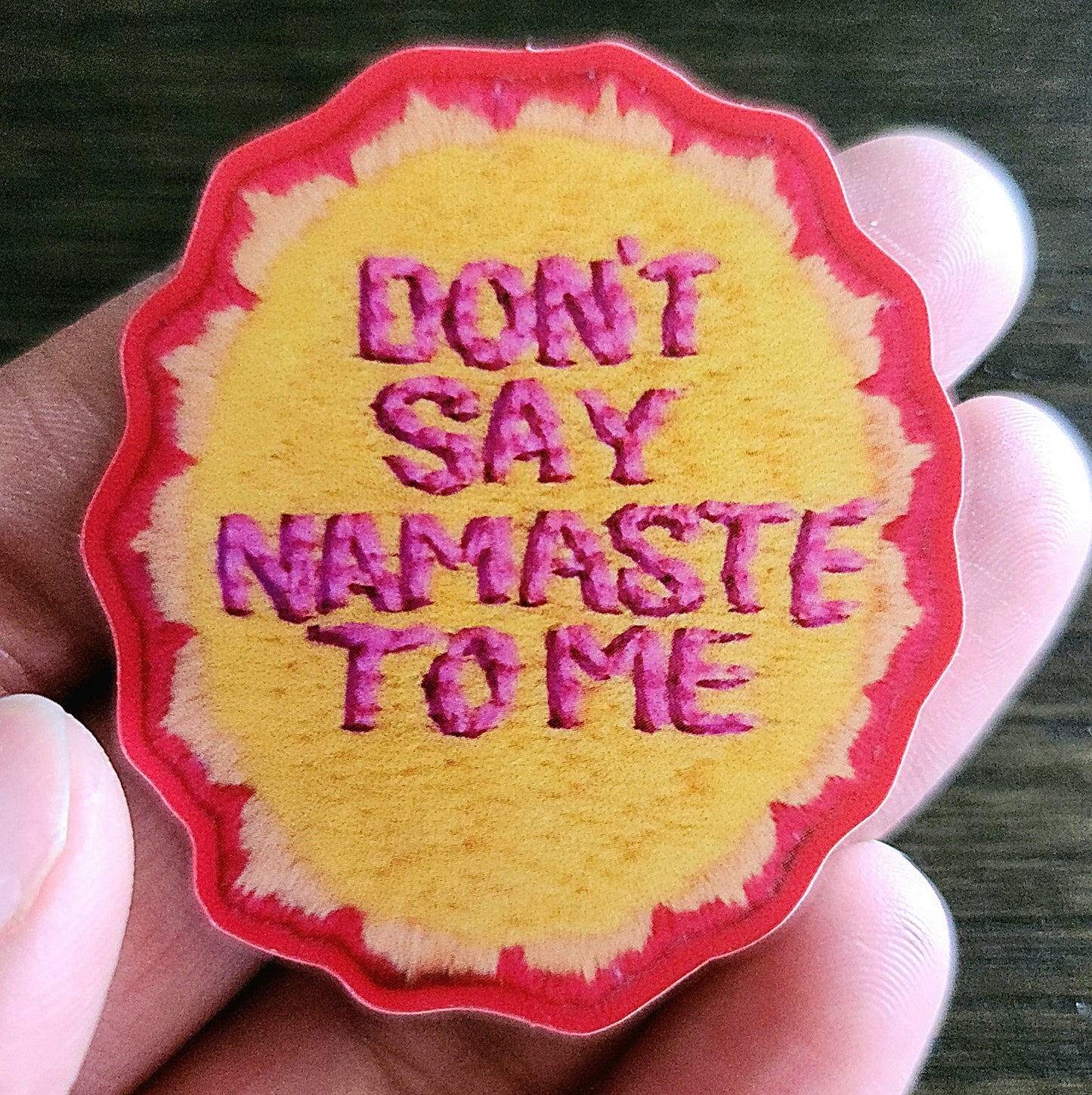 Don't Say Namaste To Me Sticker
